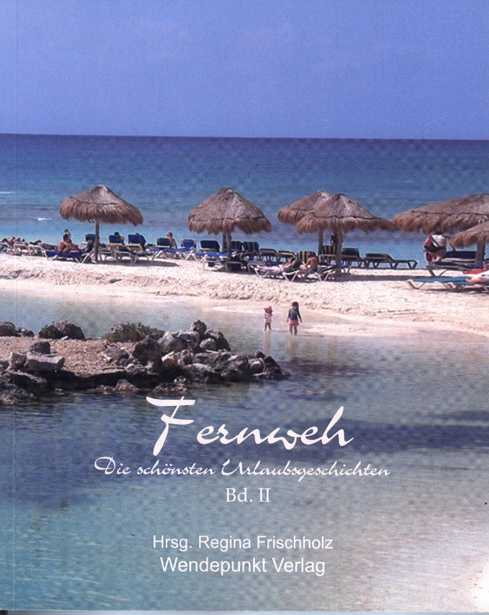 Fernweh Band II