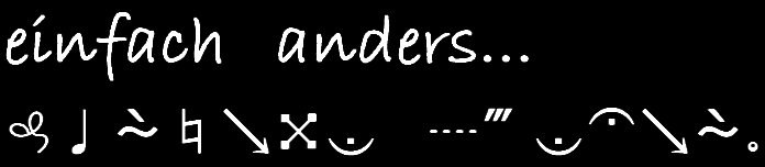 einfach anders...